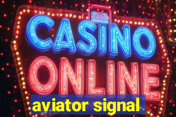 aviator signal
